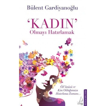 KADIN OLMAYI HATIRLAMAK