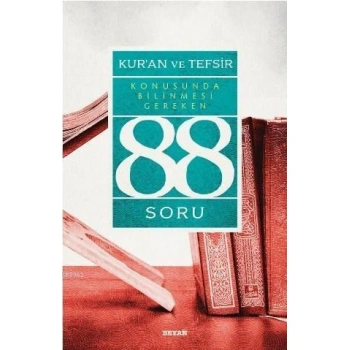 KURAN VE TESFİR  KONUSUNDA BİLİNMESİ GEREKEN 88 SORU