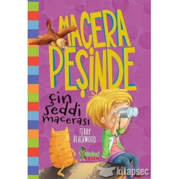 MACERA PEŞİNDE-ÇİN SEDDİ MACERASI