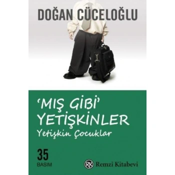 MİS GİBİ YETİŞKİNLER YETİŞKİN ÇOCUKLAR