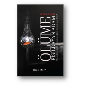 ÖLÜME FISILDAYAN ADAM