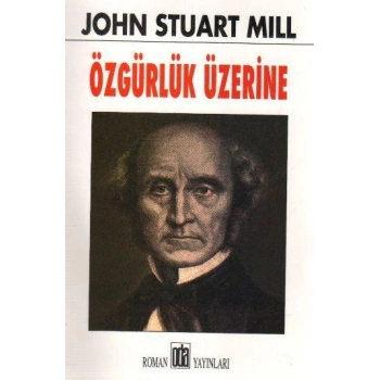ÖZGÜRLÜK ÜZERİNE JOHN STUART MILL