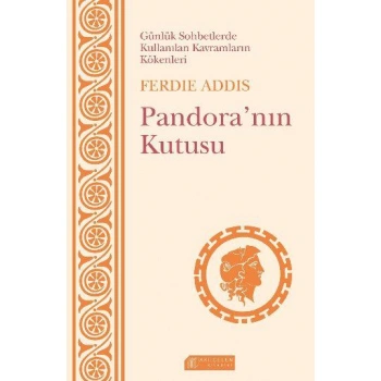 Pandoranın Kutusu: Günlük Sohbetlerde Kullanılan Kavramların Kökenleri