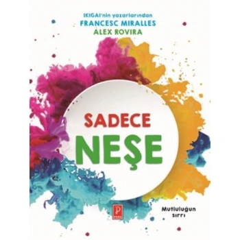 SADECE NEŞE MUTLULUĞUN SIRRI