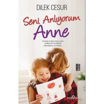 SENİ ANLIYORUM ANNE