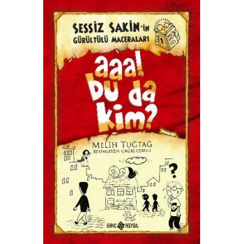 SESSİZ SAKİNİN GÜRÜLTÜLÜ MACERALARI