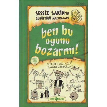 Sessiz Sakinin Gürültülü Maceraları 9 Ben Bu Oyunu Bozarım