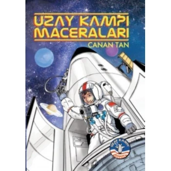 UZAY KAMPI MACERALARI / CANAN TAN