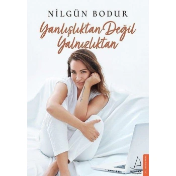 YANLIŞLIKTAN DEĞİL YANLIZLIKTAN