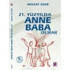 21. YÜZYILDA ANNE BABA OLMAK / NEVZAT ÖZER