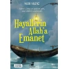 HAYALLERİN ALLAHA EMANET