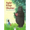 AYILAR KİTAP OKUMAZ