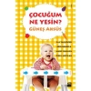 ÇOÇUĞUM NE YESİN?