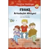 FRANZ VE ARKADAŞLIK HİKAYESİ