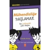 MÜHENDİSLİĞE BAŞLAMAK