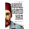 Payitahtın Son Sahibi Abdülhamid Han