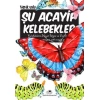 ŞU ACAYİP KELEBEKLER