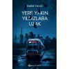 YERE YAKIN YILDIZLARA UZAK