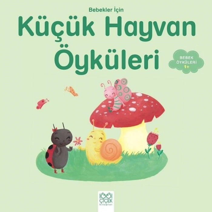 BEBEKLER İÇİN KÜÇÜK HAYVAN ÖYKÜLERİ