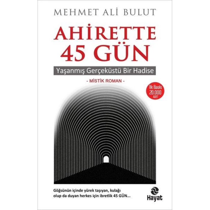 AHİRETTE 45 GÜN - YAŞANMIL GERÇEKÜSTÜ