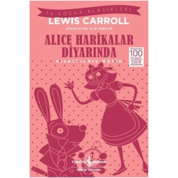 Alice Harikalar Diyarında-İş Çocuk Klasikleri