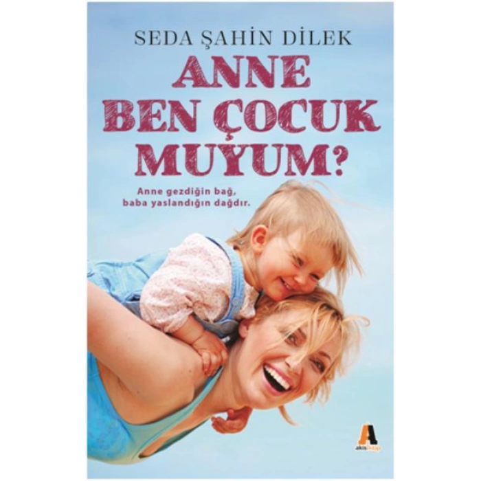 Anne Ben Çocuk muyum?