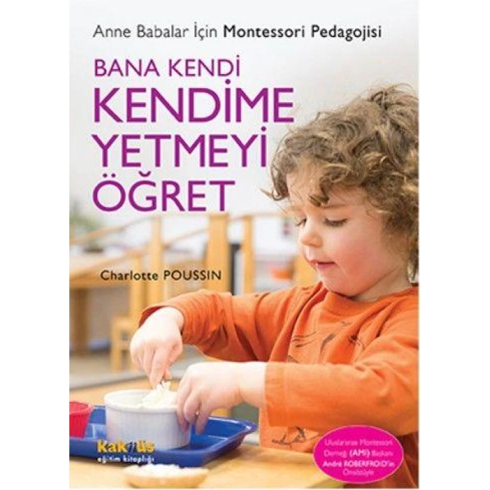 BANA KENDİ KENDİME YETMEYİ ÖĞRET / CHAT-RLOTTE POUSSIN