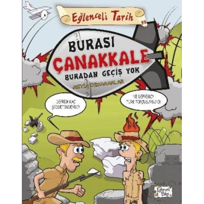 Eğlenceli Tarih 134 Burası Çanakkale Buradan Geçiş Yok