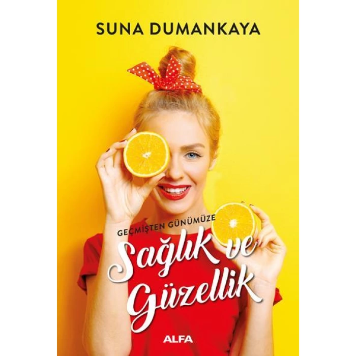 Geçmişten Günümüze Sağlık ve Güzellik