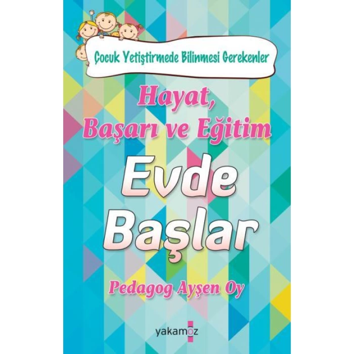 Hayat,Başarı ve Eğitim Evde Başlar