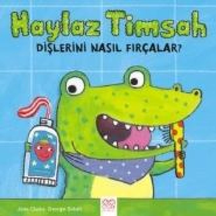 ARKADAŞ Haylaz Timsah Dişlerini Nasıl Fırçalar?