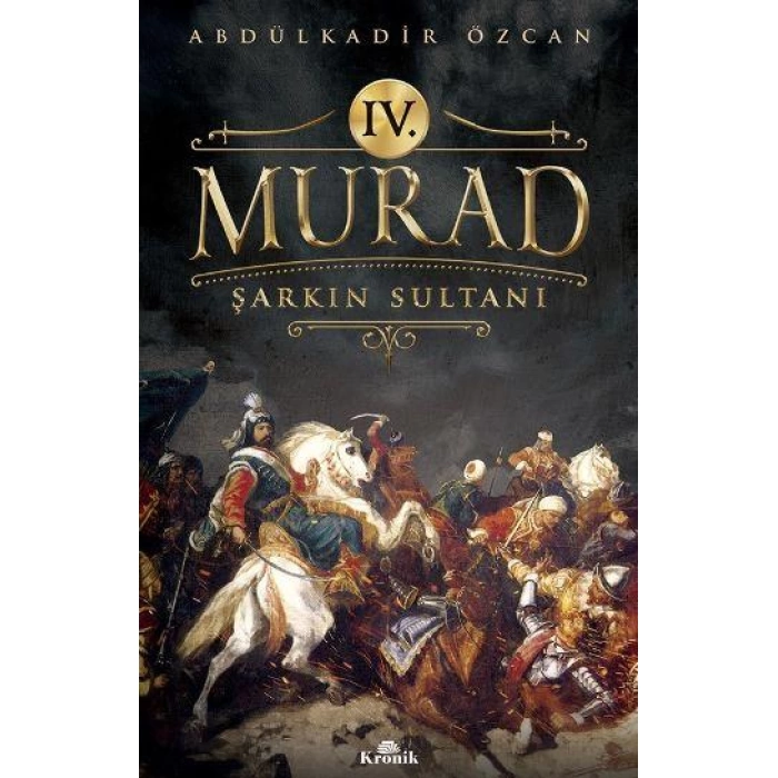 IV. Murad-Şarkın Sultanı