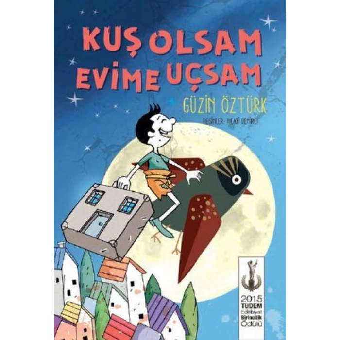 KUŞ OLSAM EVİME UÇSAM