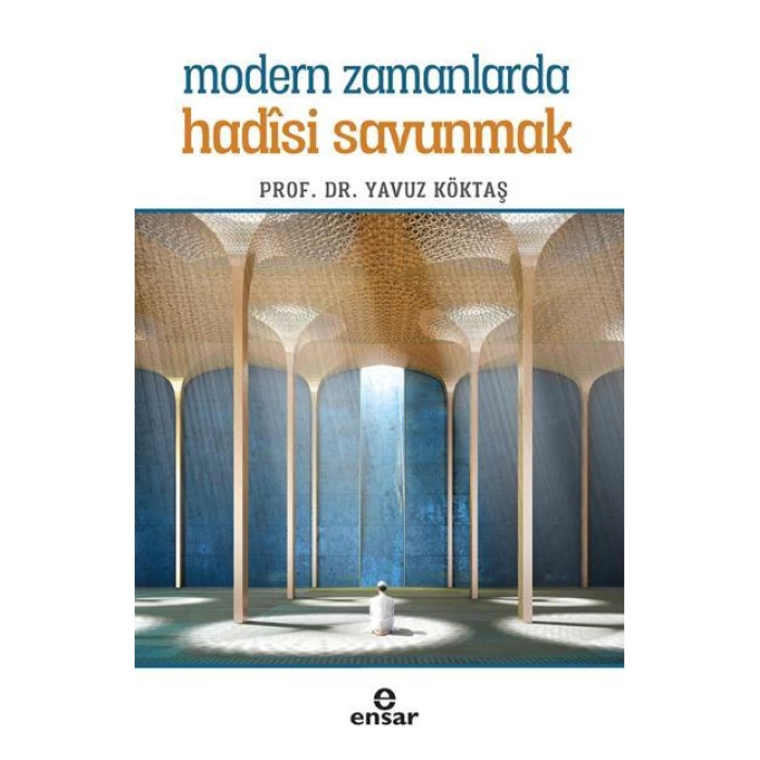 Modern Zamanlarda Hadisi Savunmak