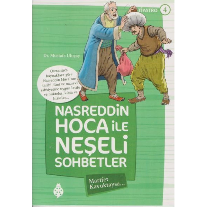 Nasreddin Hoca ile Neşeli Sohbetler 4-Marifet Kavuktaysa