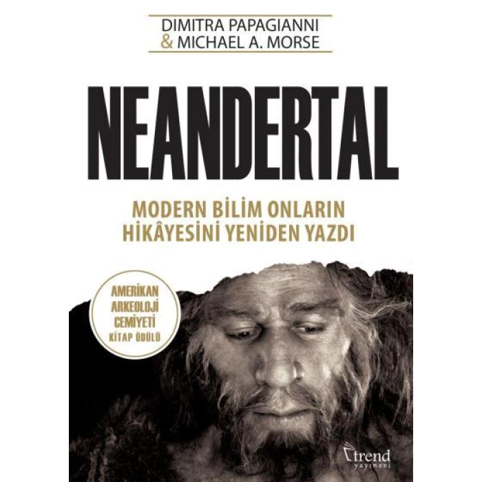 Neandertal Modern Bilim Onların Hikayesini Yeniden Yazdı