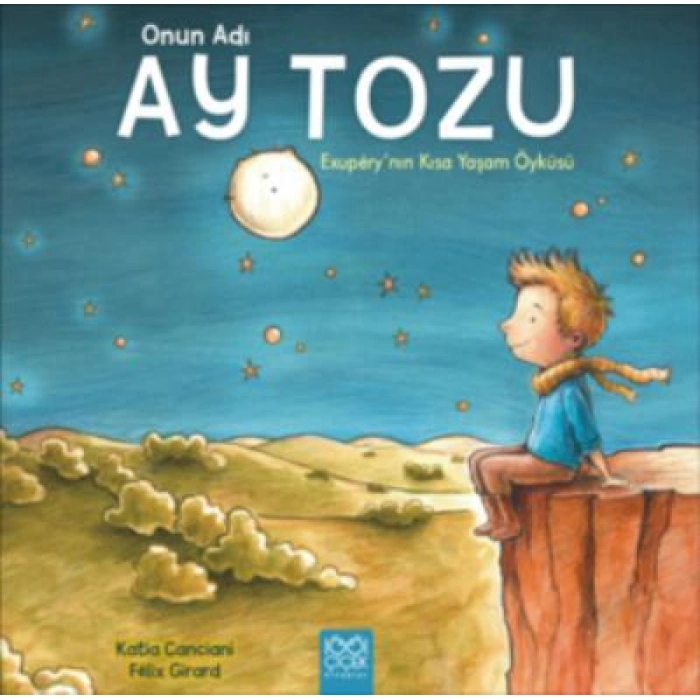 ONUN ADI AY TOZU: EXUPERYNIN KISA YAŞAM