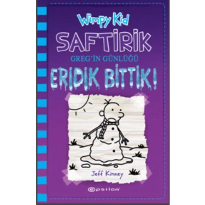 SAFTİRİK GREGİN GÜNLÜĞÜ 13- ERİDİK BİTTİK