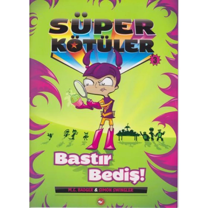 Süper Kötüler-3 Bastır Bediş!