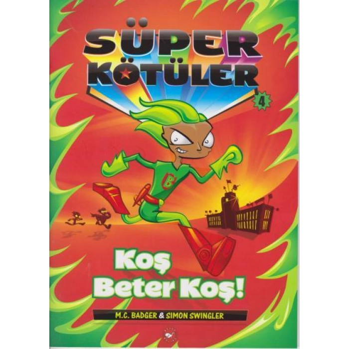 Süper Kötüler-4 Koş Beter Koş!