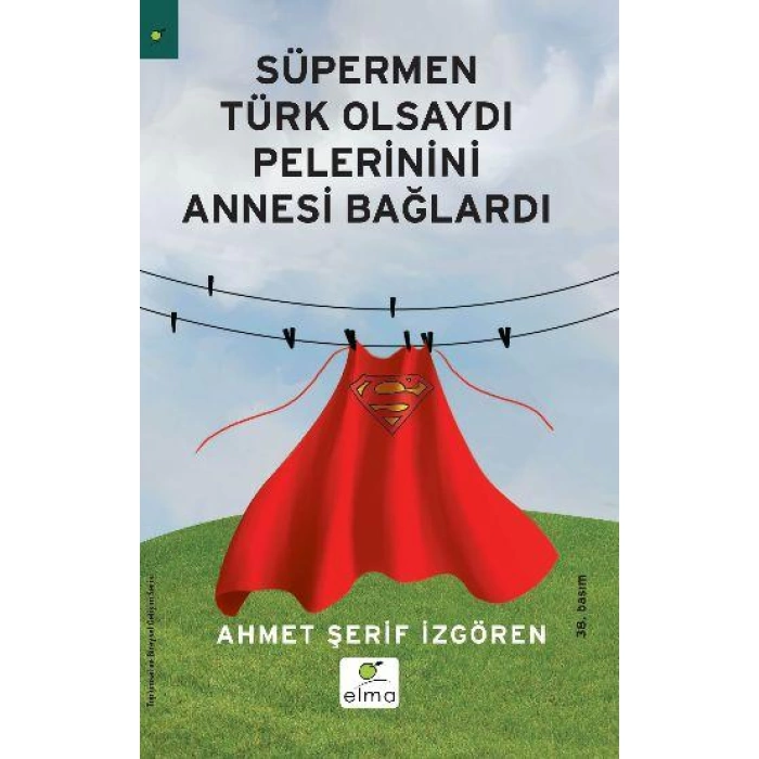 SÜPERMEN TÜRK OLSAYDI PELERİNİ ANNESİ BAĞLARDI