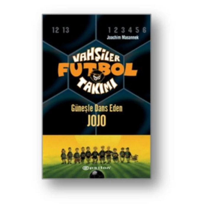 Vahşiler Futbol Takımı-11 Güneşle Dans Eden Jojo Ciltli