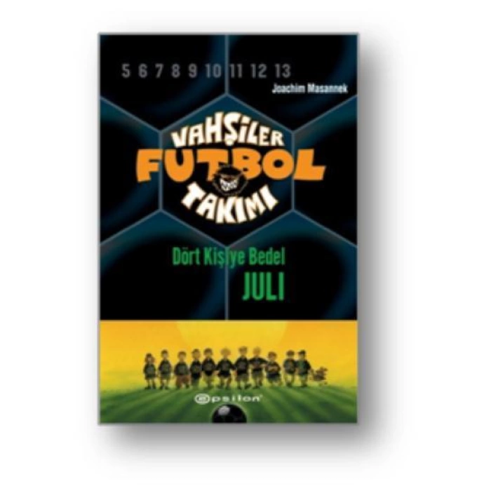 Vahşiler Futbol Takımı-4 Dört Kişiye Bedel Juli Ciltli