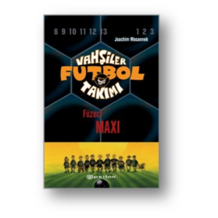 Vahşiler Futbol Takımı-7 Füzeci Maxi Ciltli