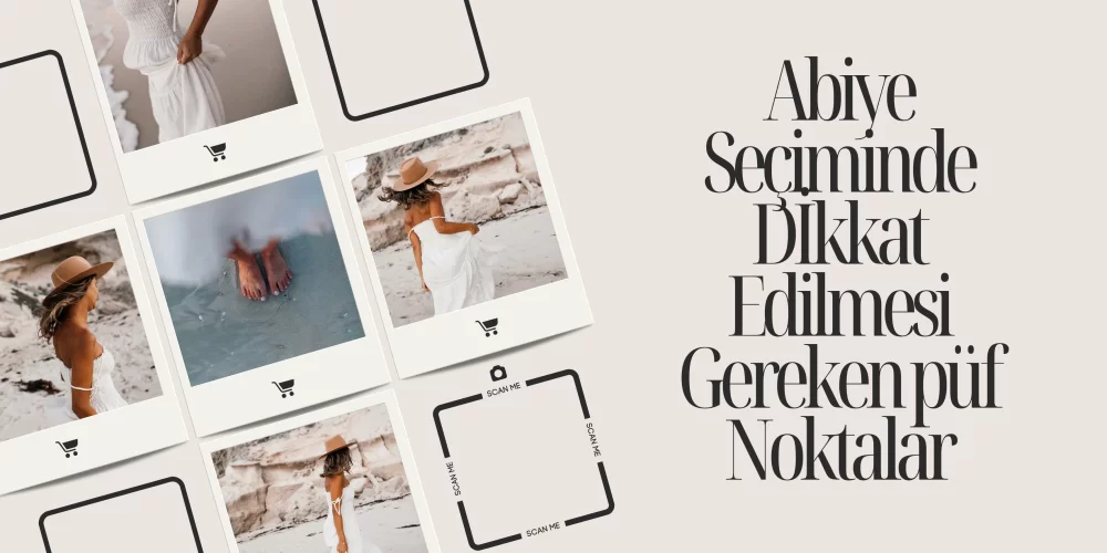 Abiye Seçiminde Dikkat Etmen Gereken Püf Noktalar