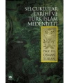 Selçuklular Tarihi ve Türk - İslâm Medeniyeti