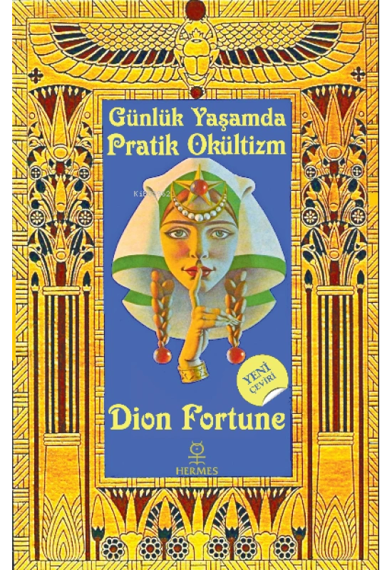Pratik Okültizm; Günlük Yaşamda Uygulamalı Gizli Bilimler