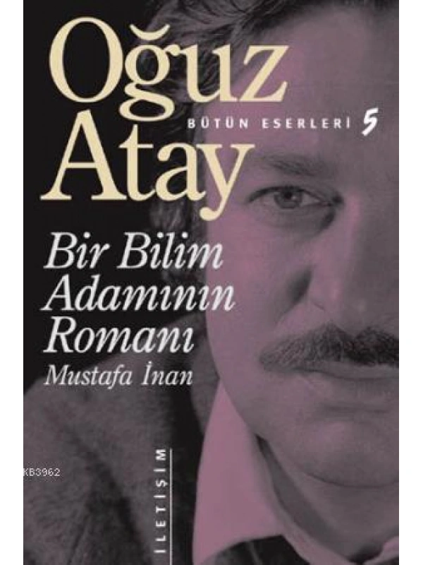Bir Bilim Adamının Romanı - Mustafa İnan Bütün Eserleri 5