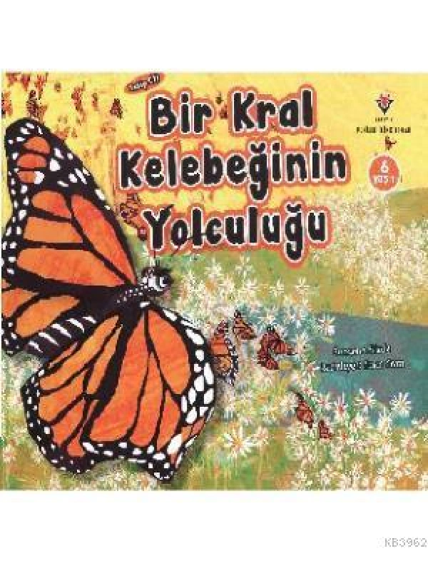 Bir Kral Kelebeğin Yolculuğu (6 Yaş)