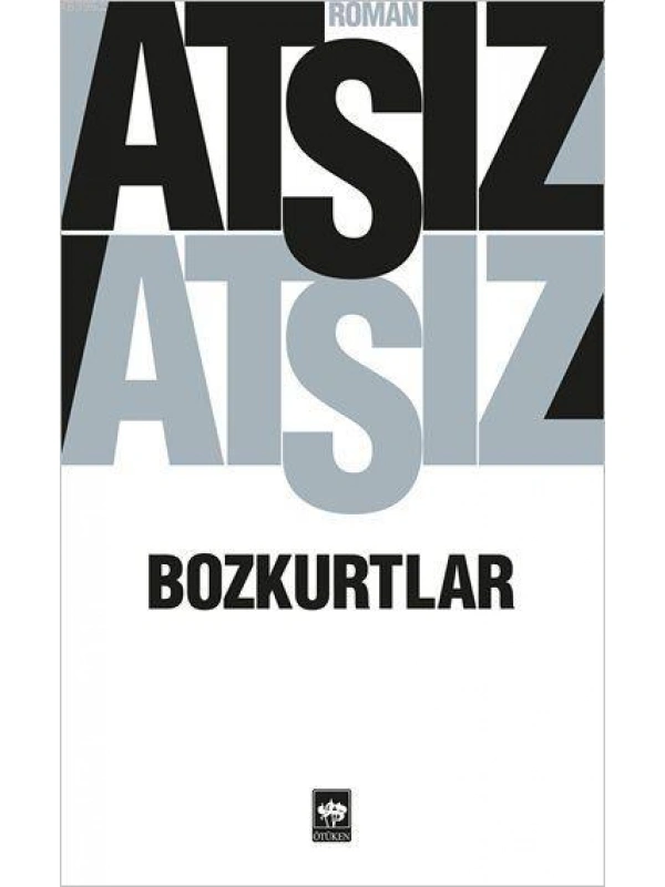 Bozkurtlar; Bozkurtlar Ölümü ve Bozkurtlar Diriliyor